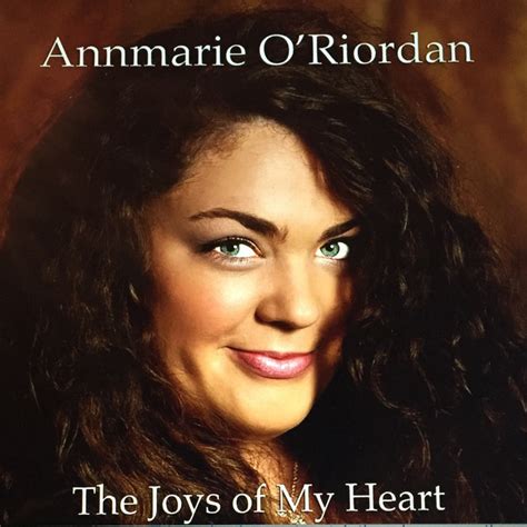 The Joys Of My Heart Album By Annmarie Oriordan Spotify