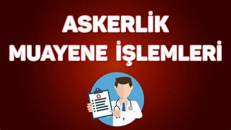 Askerlik Sa L K Muayene Lemleri Ve T M Detaylar Youtube