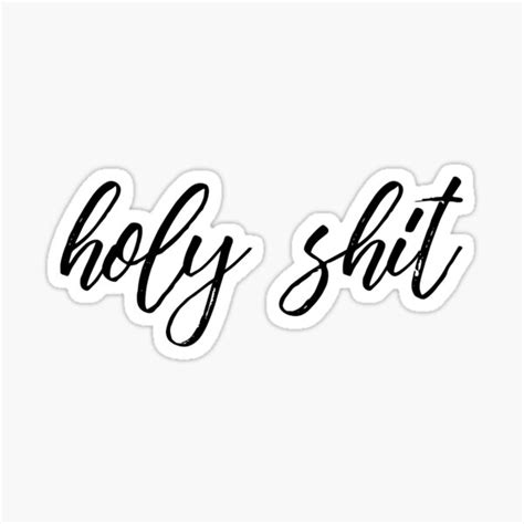 Holy Shit Sticker By Mad Designs Redbubble