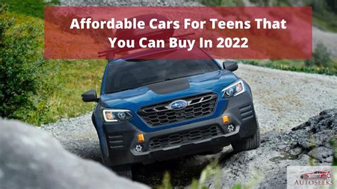 Top 7 Affordable Cars For Teens That You Can Buy In 2022