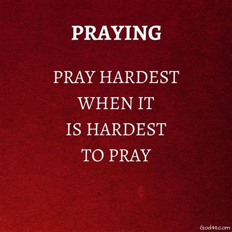 Pray Hardest When It Is Hardest To Pray Pray Prayers Letters