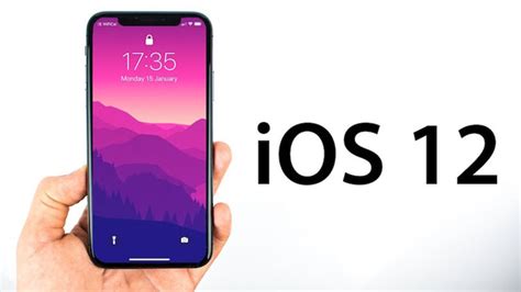 Apple Ios 12 Everything You Should Know