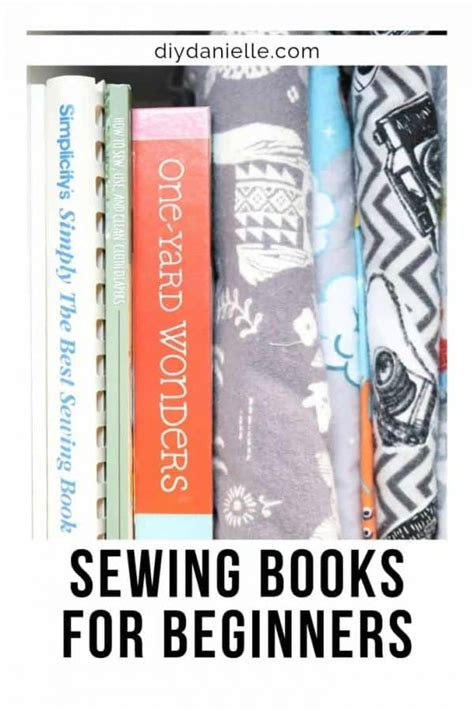 Best Sewing Books For Beginners Diy Danielle