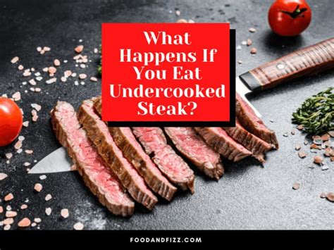 What Happens If You Eat Undercooked Steak 10 Risks