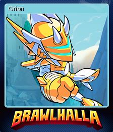 Dstats brawlhalla provides orion legends statistics and analytics like win rate, tiers, elo and much more ! Brawlhalla - Orion | Steam Trading Cards Wiki | FANDOM powered by Wikia