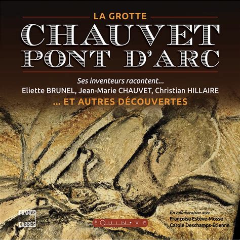 Lima photographies de la grotte chauvet issues de la 3d. LA GROTTE CHAUVET-PONT D'ARC Ses inventeurs racontent ...