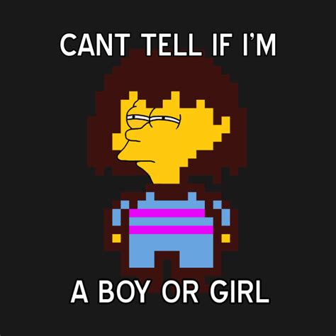 Undertale Fry Frisk Cant Tell If Boy Or Girl Meme Fry T Shirt