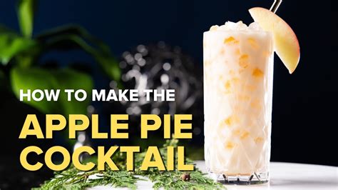 Looking For A Dessert Cocktail How To Make The Apple Pie Cocktail Youtube