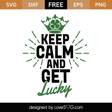 Free Keep Calm And Get Lucky Svg Cut File