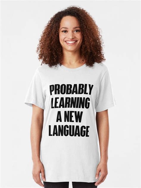 Probably Learning A New Language Polyglot T Shirt By Desexperiencia