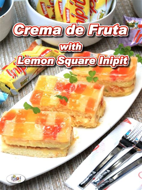 Crema De Fruta Lemon Square Inipit Recipe Pinoy Recipe At Iba Pa