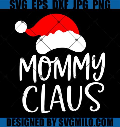 Mommy Claus Svg Christmas Svg Santa Svg Png Eps Dxf Cricut Silhouett