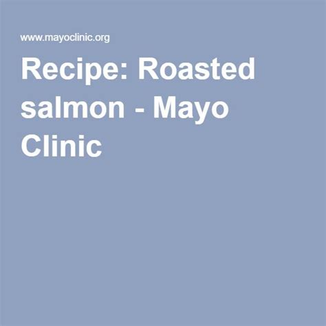 Mayo clinic experts say proper management can help diabetics stay healthy. Recipe: Roasted salmon - Mayo Clinic | Diabetic meal plan, Roasted salmon, Legumes recipe