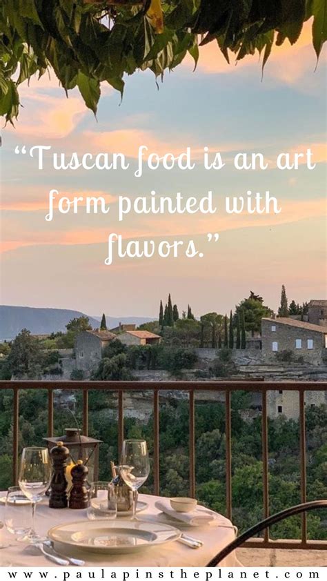 90 Inspiring Quotes About Tuscany Sharable Images Paula Pins The
