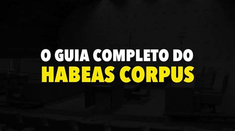 Habeas Corpus o guia prático