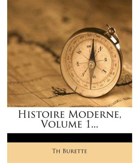 Histoire Moderne Volume 1 Buy Histoire Moderne Volume 1 Online
