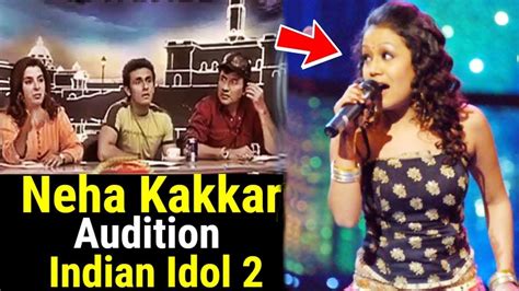 Neha Kakkar Audition Indian Idol 2 Neha Kakkar Indian Idol 10 Sandeep Acharya Youtube