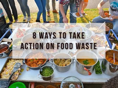 Increase your chances of ending up with attractive, enticing pictures by snapping a lot of them from various angles and distances. 8 Ways to Take Action on Food Waste | I Value Food