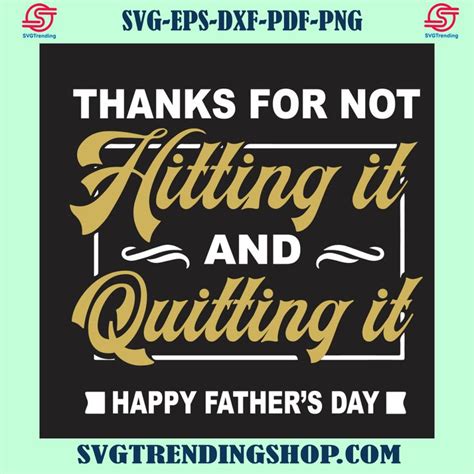 Thanks For Not Hitting It And Quiting It Svg Papa Svg Thankful