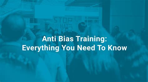 anti bias training everything you need to know