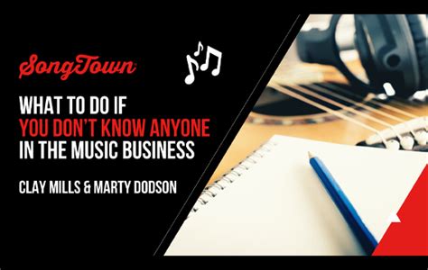 What To Do If You Don’t Know Anyone In The Music Business Songtown