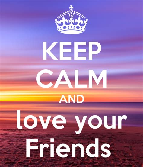 Keep Calm And Love Your Friends Poster Samuel Keep