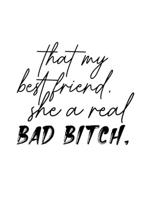 That My Best Friend She A Real Bad Bitch Quote Print Wall Etsy