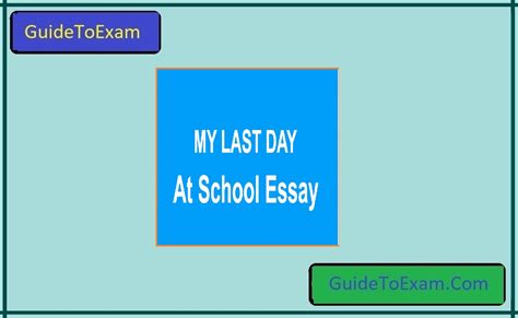 My Last Day At School Essay With Quotation Guide To Exam