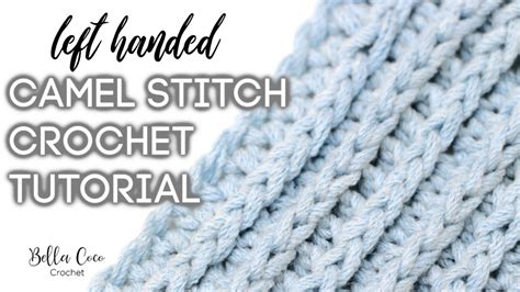 Crochet Left Handed Camel Stitch Bella Coco Crochet Youtube