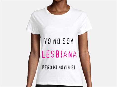 camiseta yo no soy lesbiana pero mi novia si latostadora