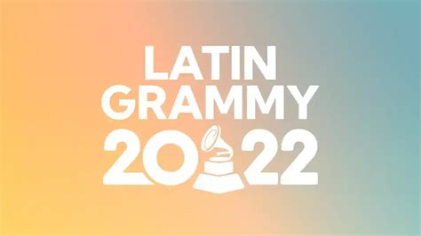 latin grammy 2022 conoce la lista completa de los nominados