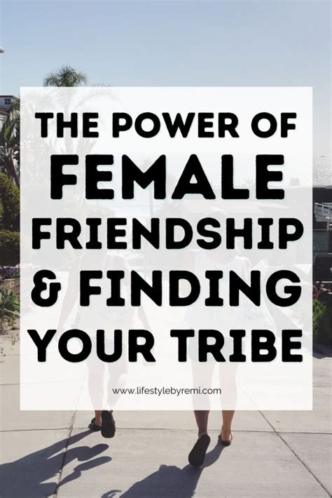 The Power Of Female Friendship And Finding Your Tribe Lifestyle By Remi