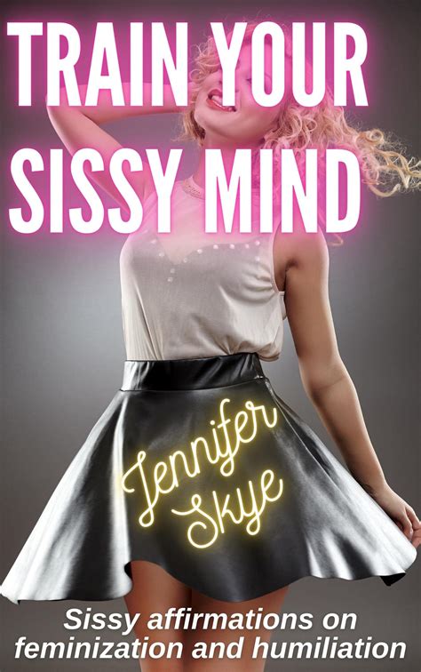 Train Your Sissy Mind Sissy Affirmations On Feminization And