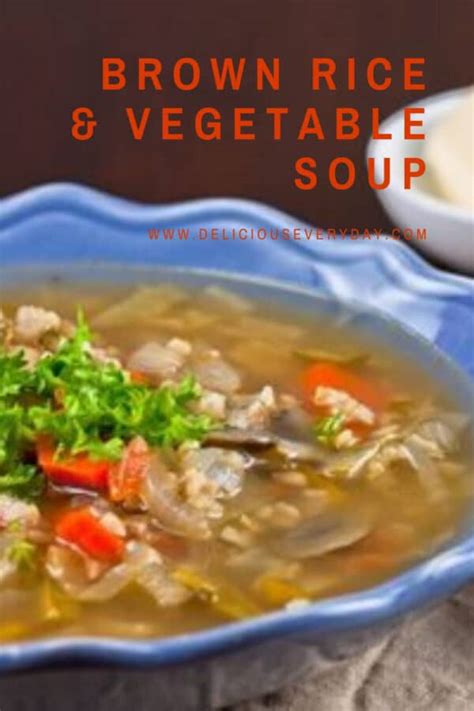 brown rice and vegetable soup easy vegetarian soup delicious everyday
