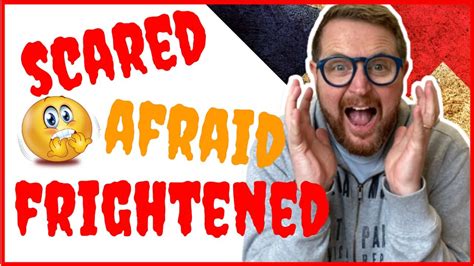 Qual è La Differenza Scared Afraid Frightened Youtube