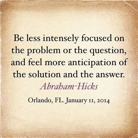 Be Less Intensely Focused On The Problem Or The Question And Feel More