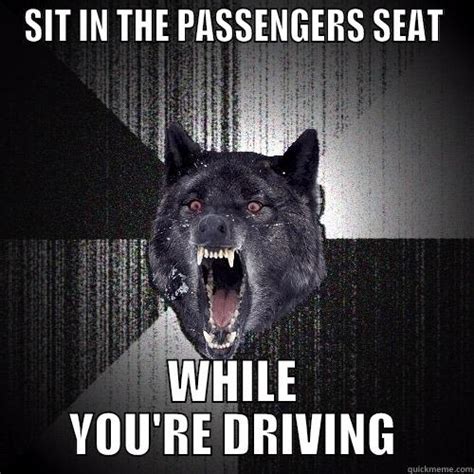 Passenger Seat Quickmeme