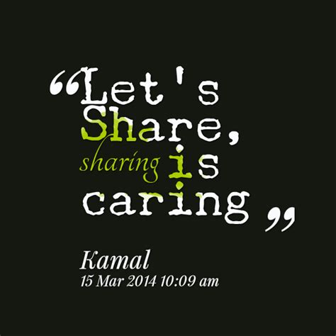 Best sharing and caring quotes selected by thousands of our users! Sharing Is Caring Quotes. QuotesGram