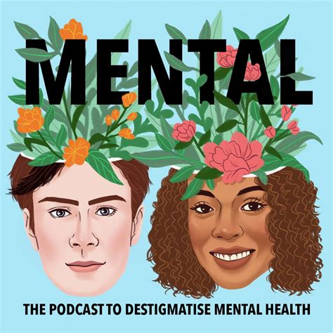 Mental The Podcast To Destigmatise Mental Health Sex This Factor