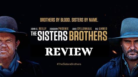 The Sisters Brothers Review Venice Film Festival 2018thatmovieguyuk Youtube