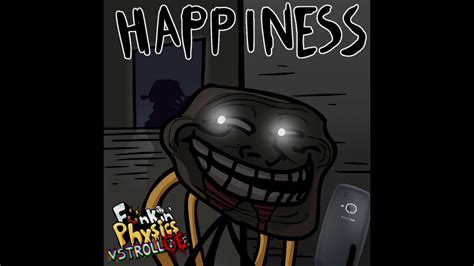 Happiness Funkin Physics Vs Trollfacetrollge Ost Youtube