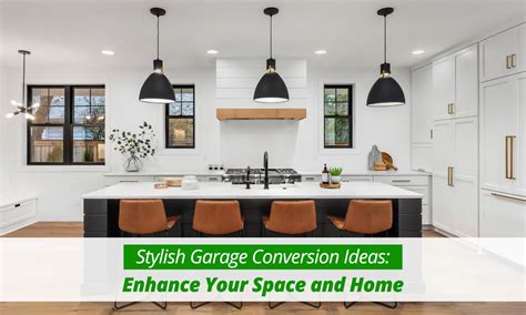 Stylish Garage Conversion Ideas Enhance Your Space And Home