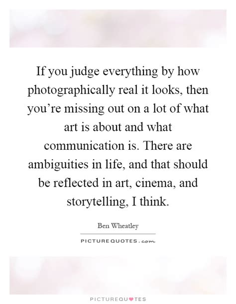 If You Judge Everything By How Photographically Real It