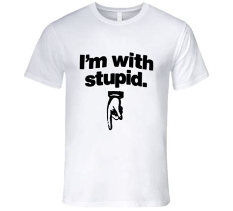 Im With Stupid Hand Pointing Down T Shirt Ebay