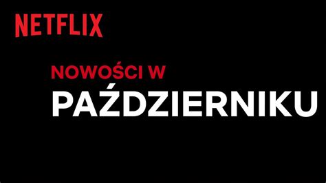 Nowości na Netflix | Październik 2020 - YouTube