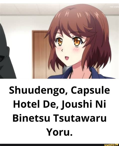 Shuudengo Capsule Hotel De Joushi Ni Binetsu Tsutawaru Yoru Ifunny Brazil