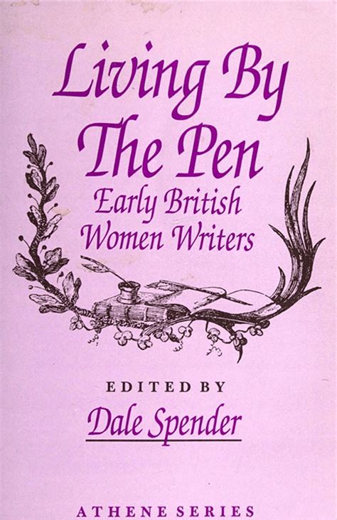 Living By The Pen Early British Women Writers