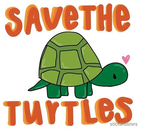 Save The Turtles By Stickersisters Redbubble