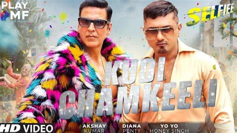 Kudi Chamkeeli Yo Yo Honey Singh Akshay Kumar Diana Penty Emraan Hashmi Selfiee Movie