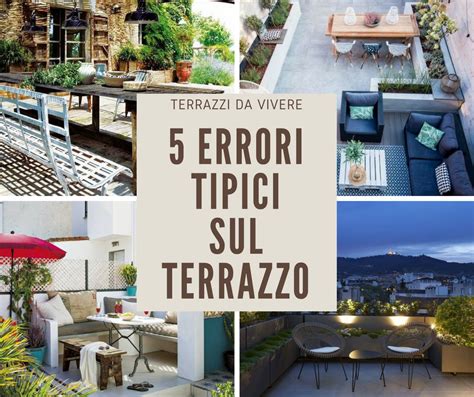 Cercare ispirazione per arredare la vostra terrazza? 5 Errori tipici che si fanno quando si arreda il terrazzo ...